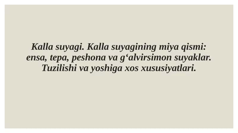 Kalla suyagi. Kalla suyagining miya qismi: ensa, tepa, peshona va g‘alvirsimon suyaklar. Tuzilishi va yoshiga xos xususiyatlari. 1