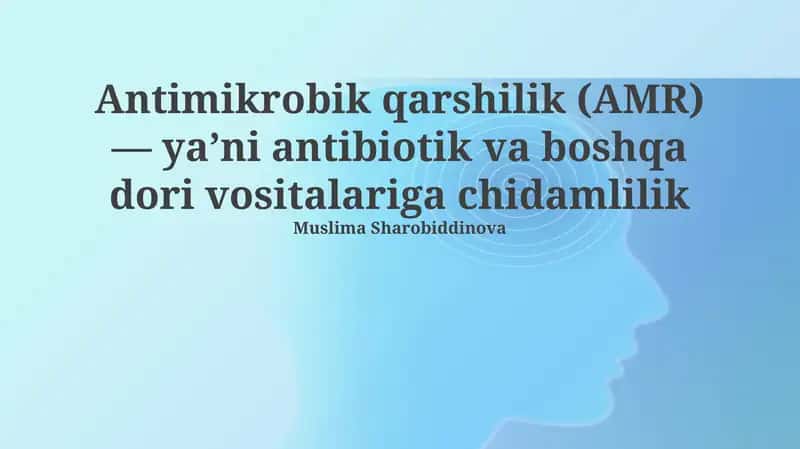 Antimikrobik qarshilik (AMR) 1