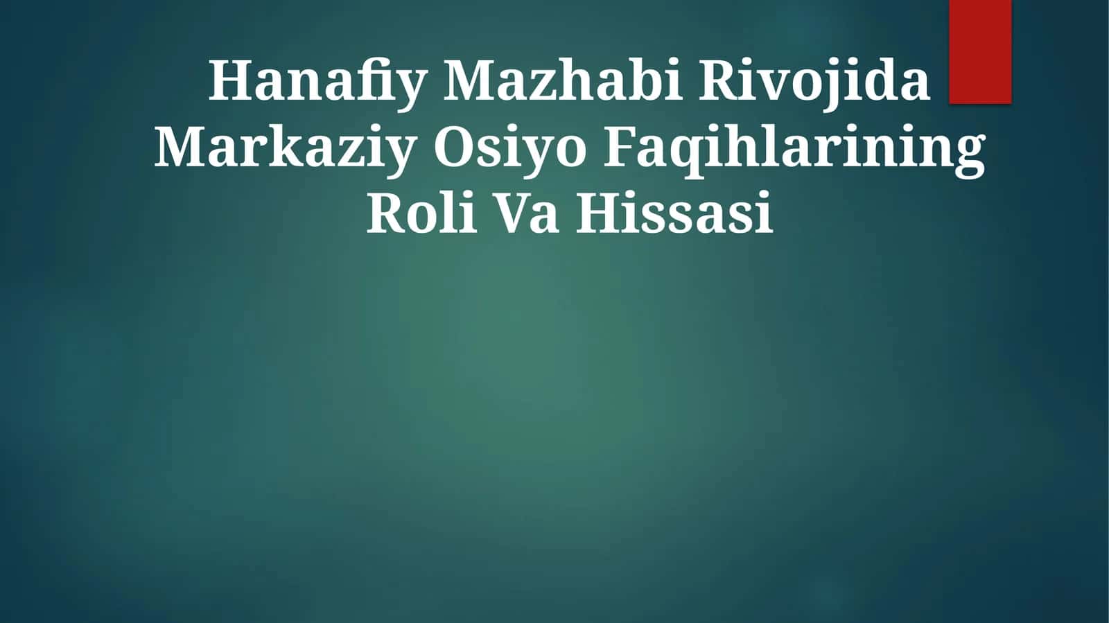 Hanafiy Mazhabi Rivojida Markaziy Osiyo Faqihlarining Roli Va Hissasi 1