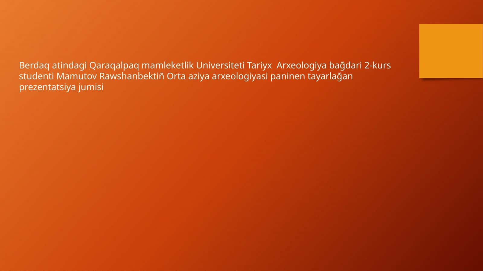 Orta Aziya arxeologiyasi paninen tayarlangan prezentatsiya 1