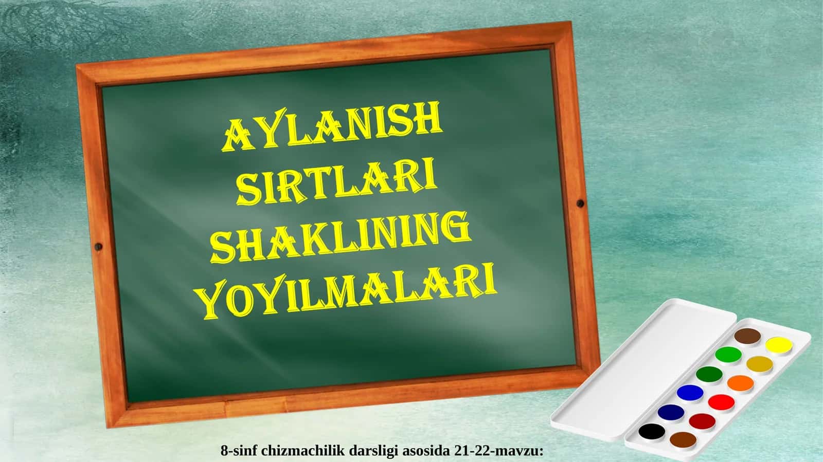 8-sinf chizmachilik darsligi asosida 21-22-mavzu 1