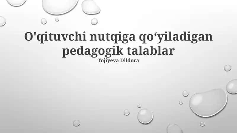 O'qituvchi nutqiga qo'yladigan pedagogik talablar 1