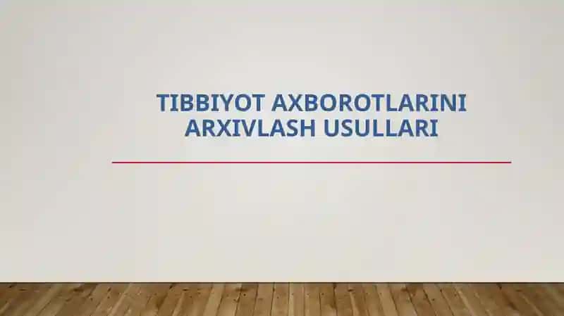 Tibbiyot Axborotlarini Arxivlash Usullari