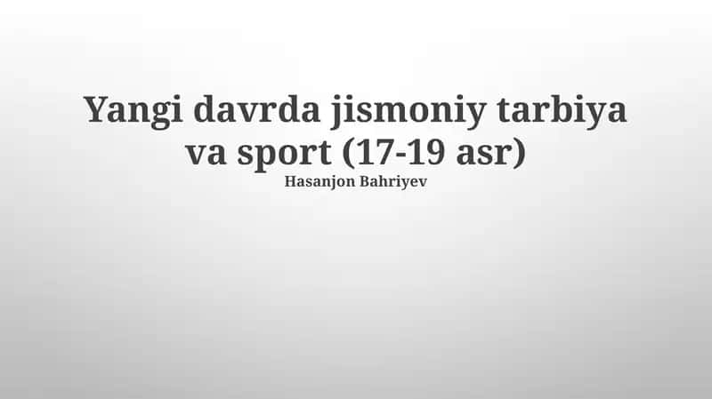 Yangi davrda jismoniy tarbiya va sport (17-19 asr) 1