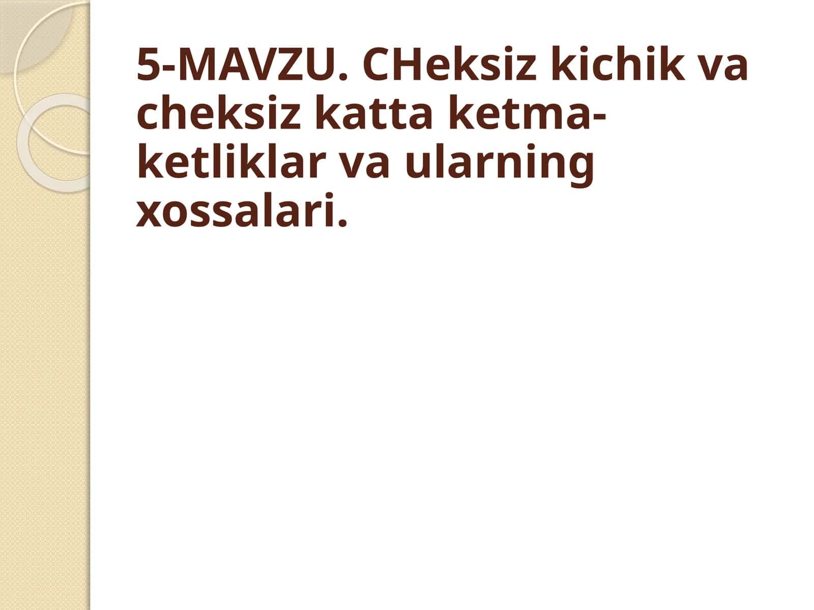 CHeksiz kichik va cheksiz katta ketma-ketliklar va ularning xossalari 1