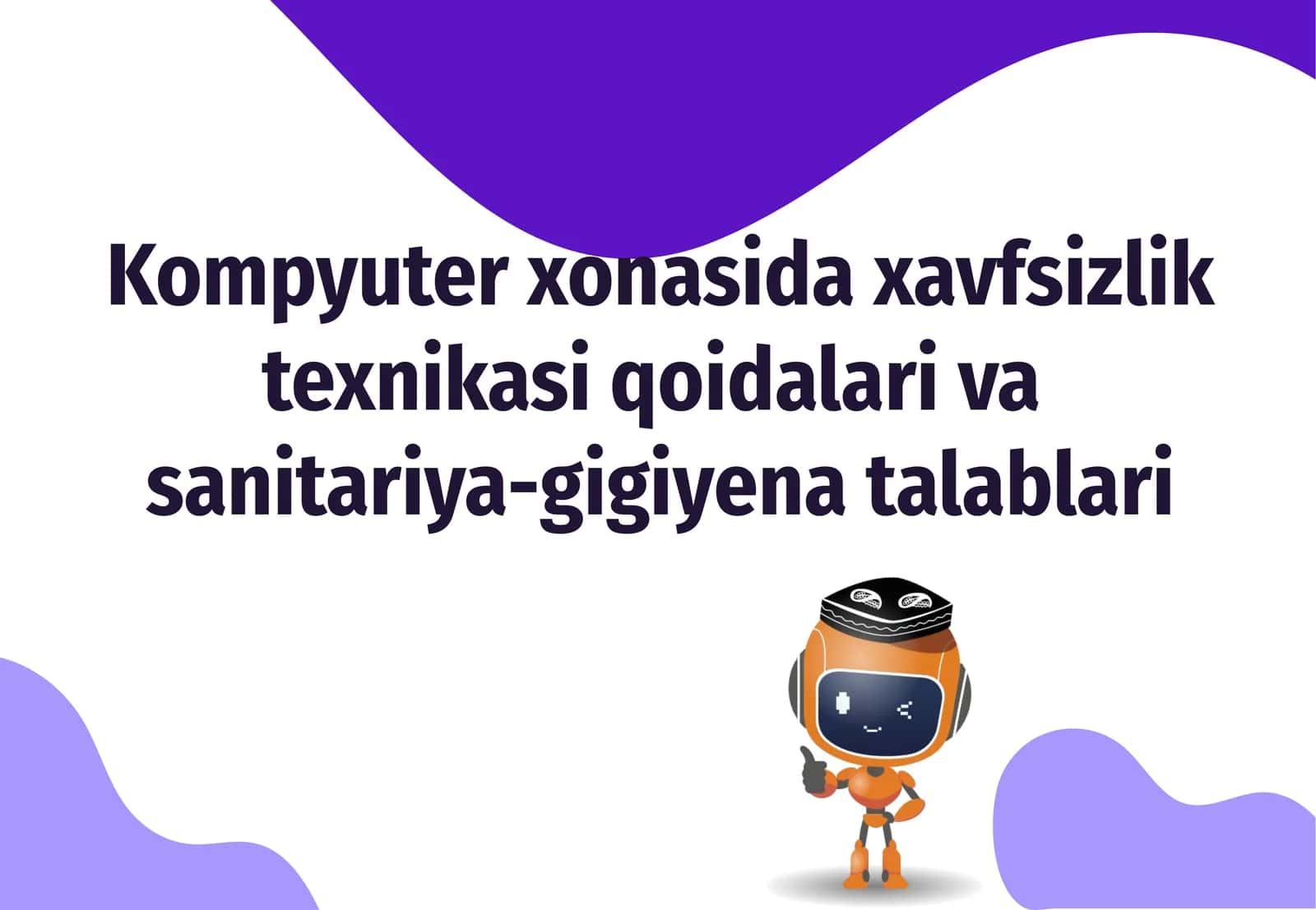 Kompyuter xonasida xavfsizlik texnikasi qoidalari vasanitariya-gigiyena talablari 1