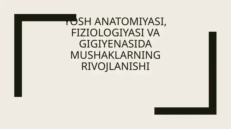 Yosh anatomiyasi, fiziologiyasi va gigiyenasida mushaklarning rivojlanishi 1