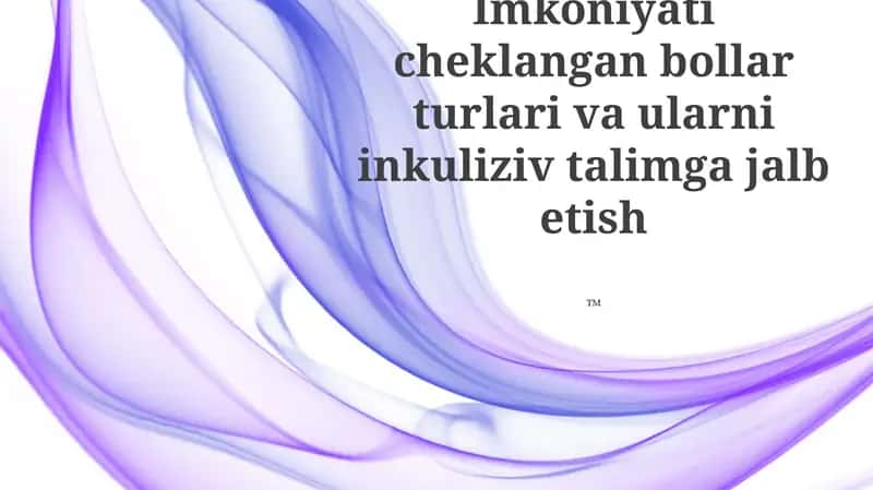 Imkoniyati cheklangan bollar turlari va ularni inkuliziv talimga jalb etish 1