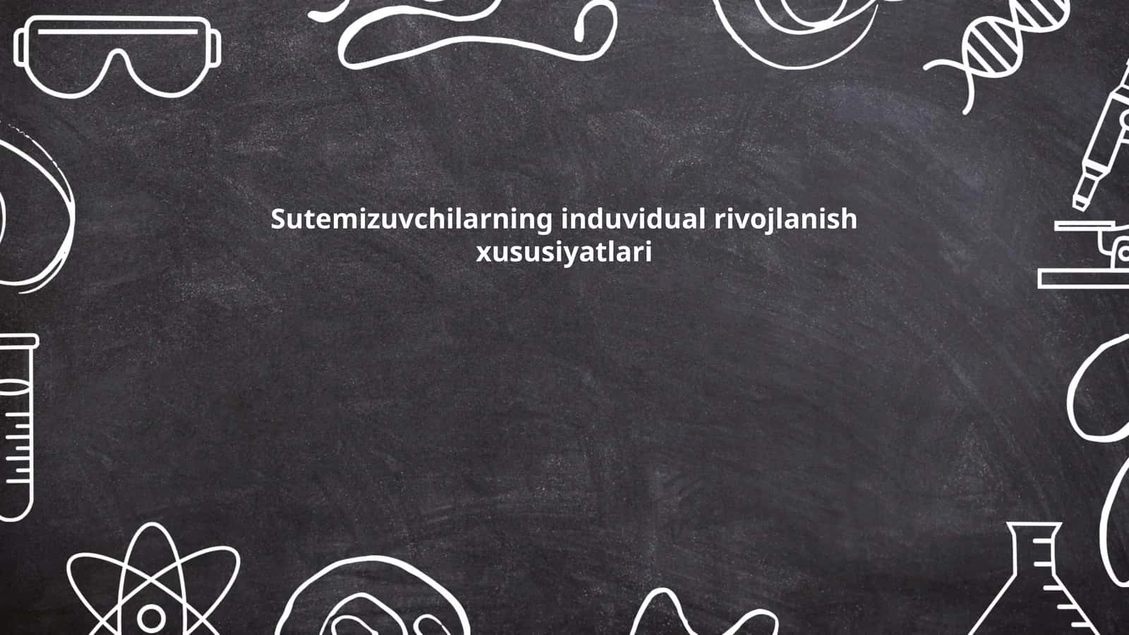 Sutemizuvchilarning induvidual rivojlanish xususiyatlari 1