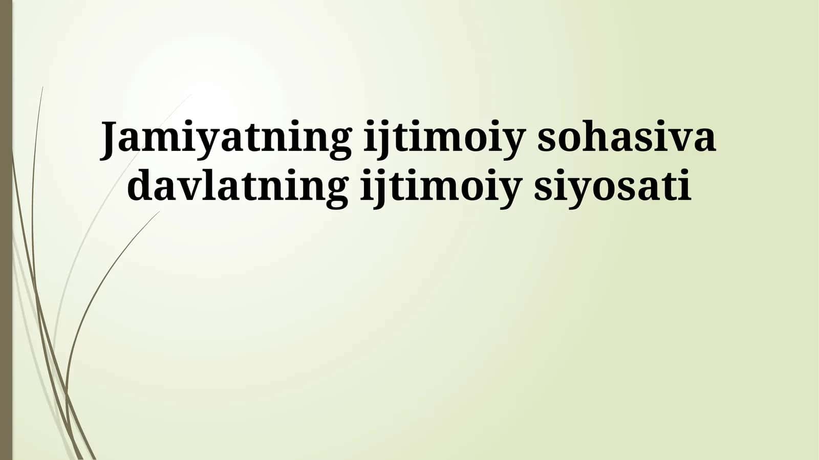 Jamiyatning ijtimoiy sohasiva davlatning ijtimoiy siyosati 1