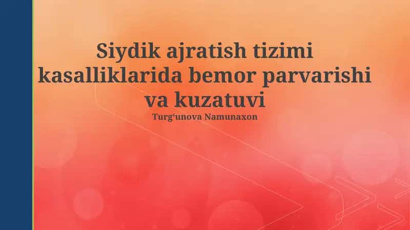 Siydik ajratish tizimi kasalliklarida bemor parvarishi va kuzatuvi 1