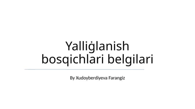 Yalliġlanish bosqichlari belgilari 1