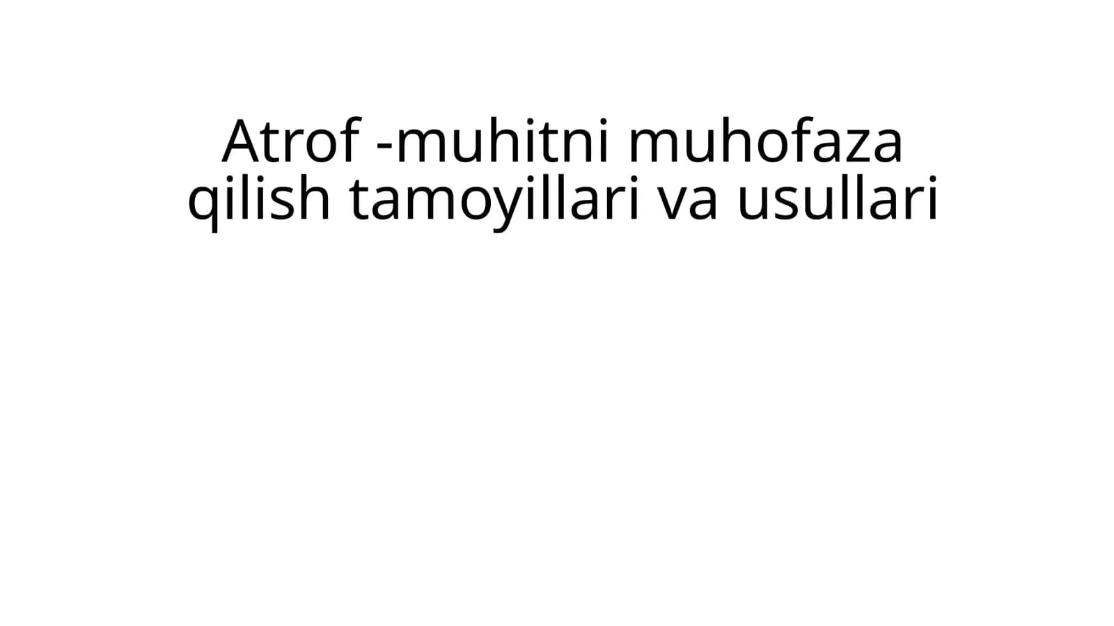 Atrof - muhitni muhofaza qilish tamoyillari va usullari 1