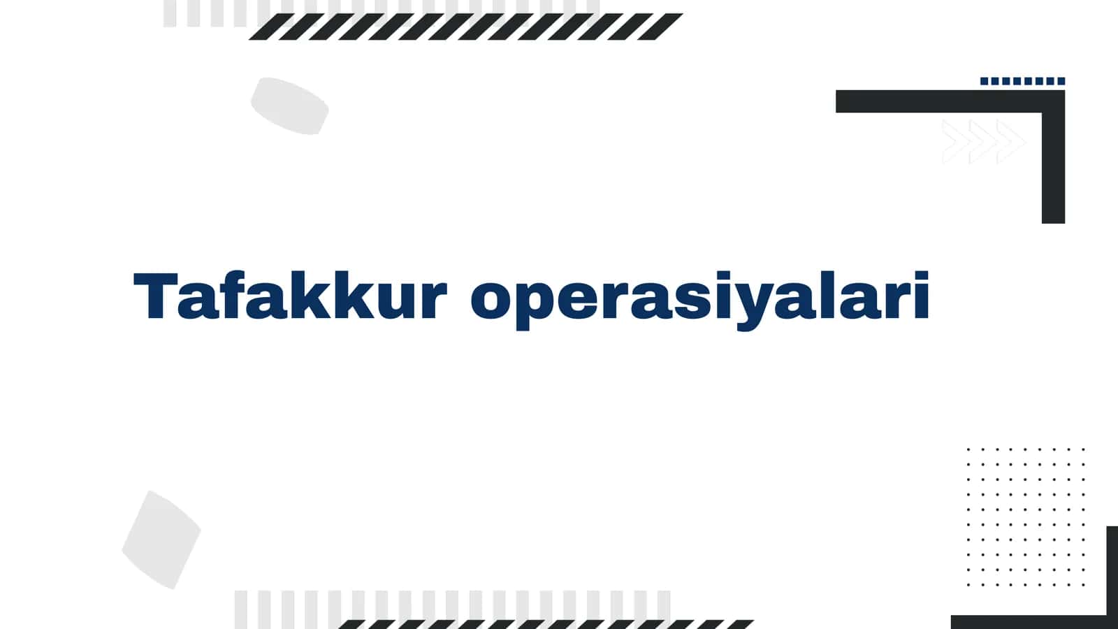 Tafakkur operasiyalari 1