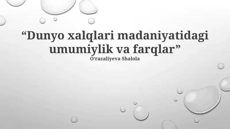 Dunyo xalqlari madaniyatidagi umumiylik va farqlar 1