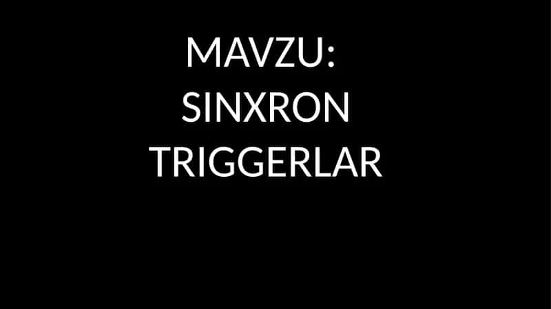Sinxron triggerlar 1