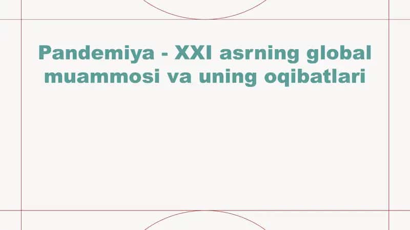 Pandemiya- XXI asrning global muammosi va uning oqibatlari 1