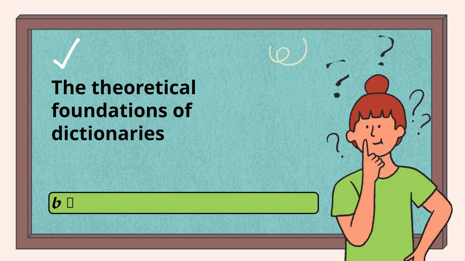 The theoretical foundations of dictionaries 1