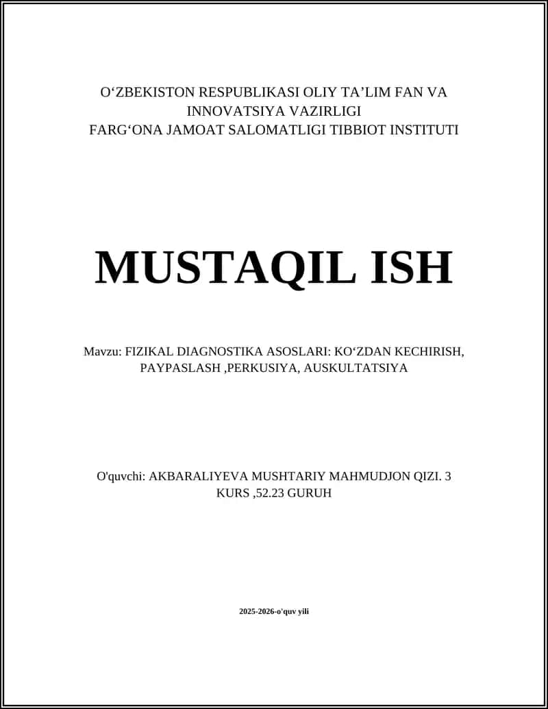 FIZIKAL DIAGNOSTIKA ASOSLARI: KOʻZDAN KECHIRISH, PAYPASLASH,PERKUSIYA, AUSKULTATSIYA 1
