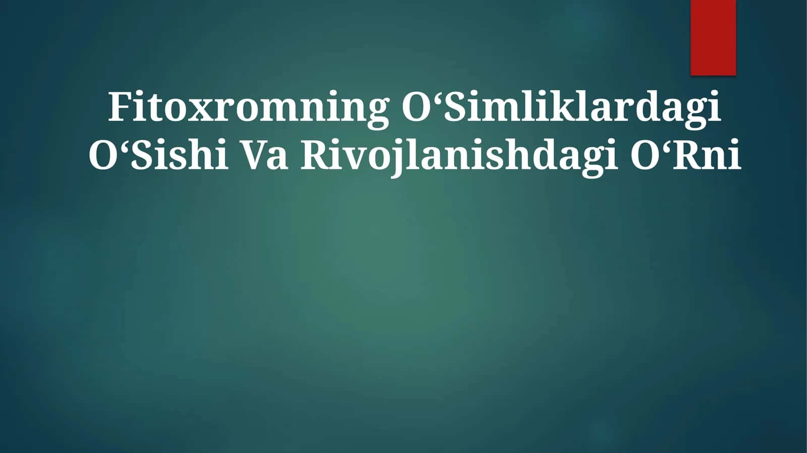 Fitoxromning OʻSimliklardagi OʻSishi VaRivojlanishdagiOʻRni 1