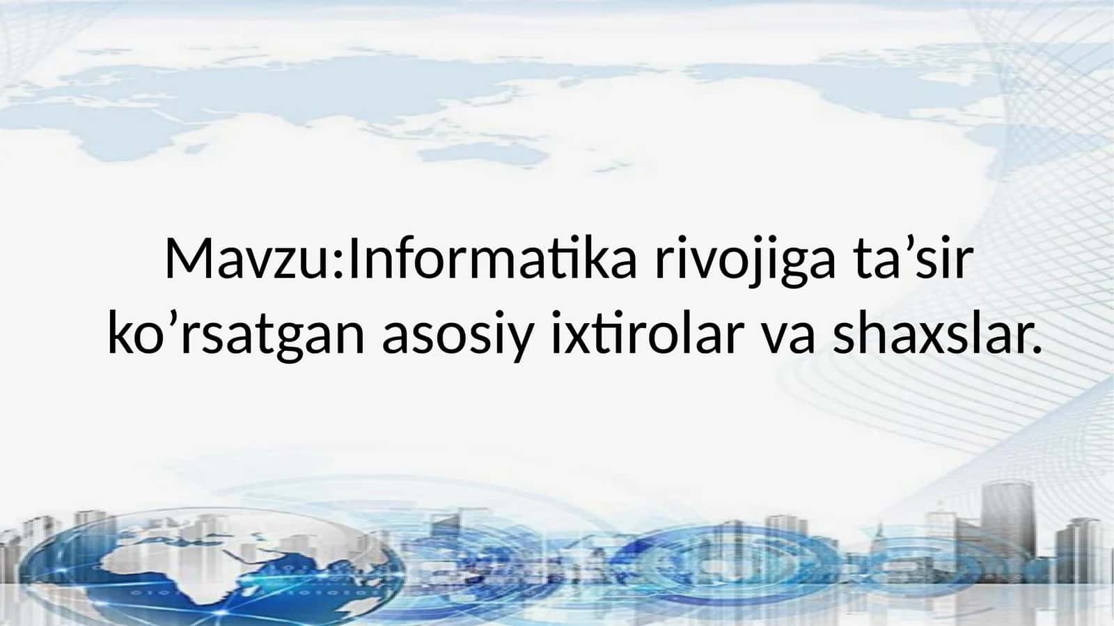 Informatika va axborot texnologiyasi 1