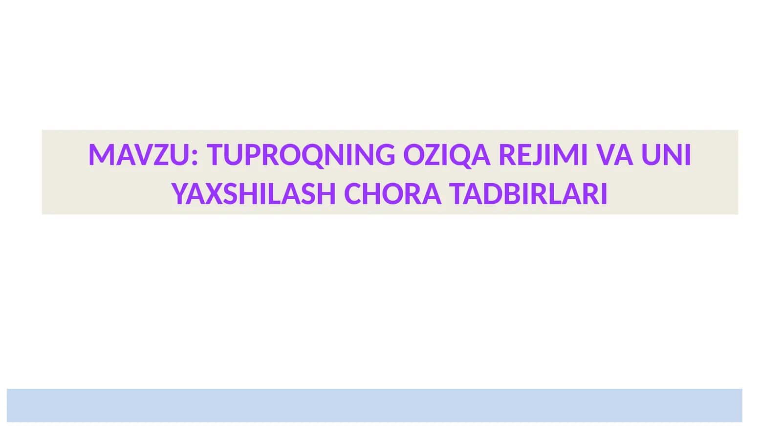 TUPROQNINGOZIQA REJIMI VA UNI YAXSHILASH CHORA TADBIRLARI 1