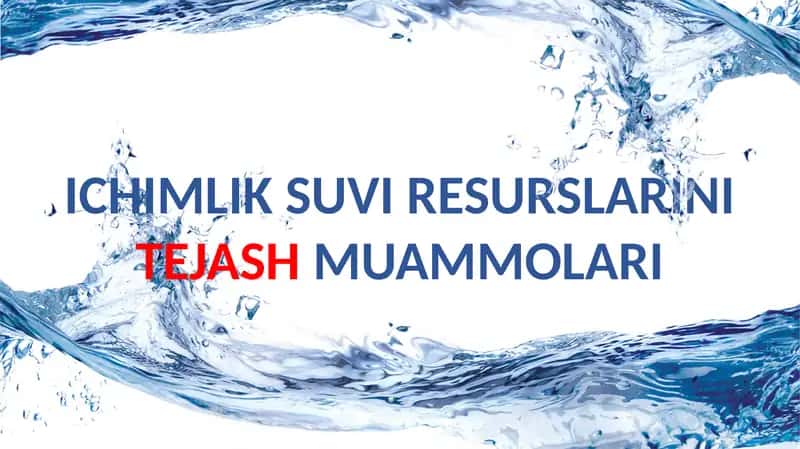 ICHIMLIK SUVI RESURSLARINITEJASHMUAMMOLARI 1