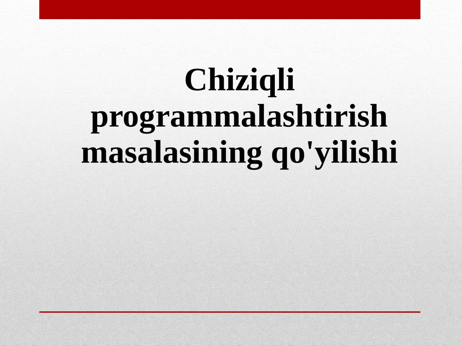 Chiziqli programmalashtirish masalasining yechilishi 1