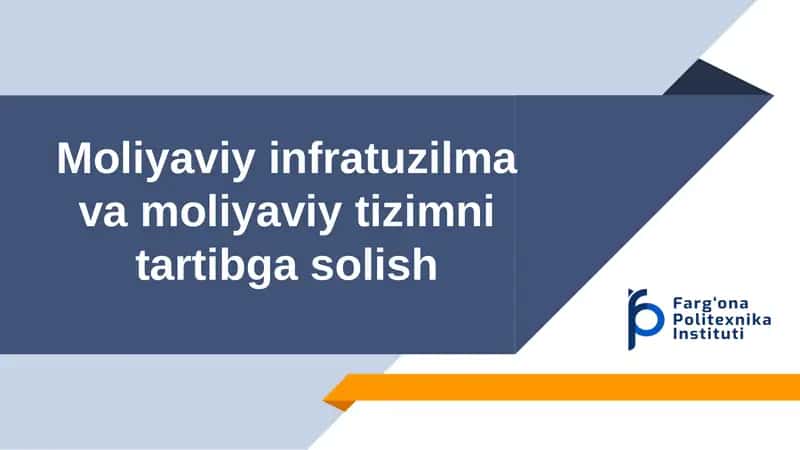 Moliyaviy Infratuzilma va Moliyaviy Tizimni Tartibga Solish 1