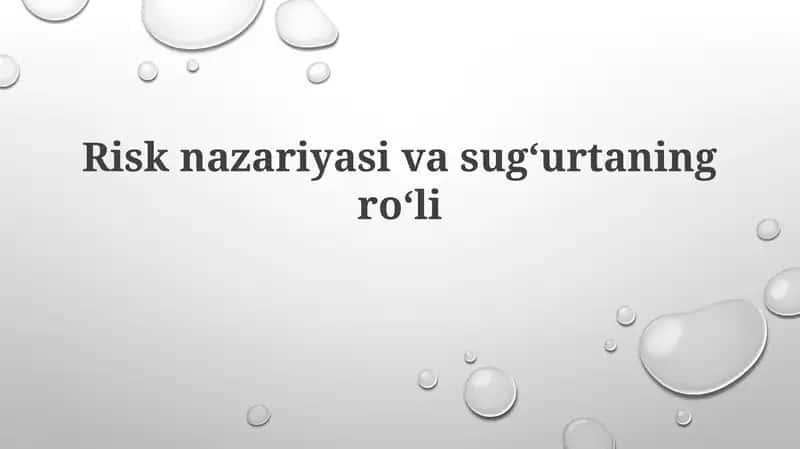 Xavf nazariyasi va sug'urtaning roli 1