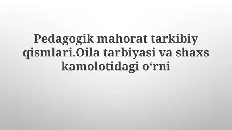Oila pedagogikasi muammolari va mulohazalar 1