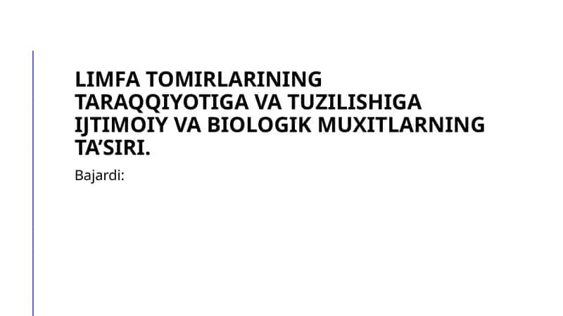 Limfa tomirlarining taraqqiyotiga va tuzilishiga ijtimoiy va biologik muxitlarning ta’siri. 1