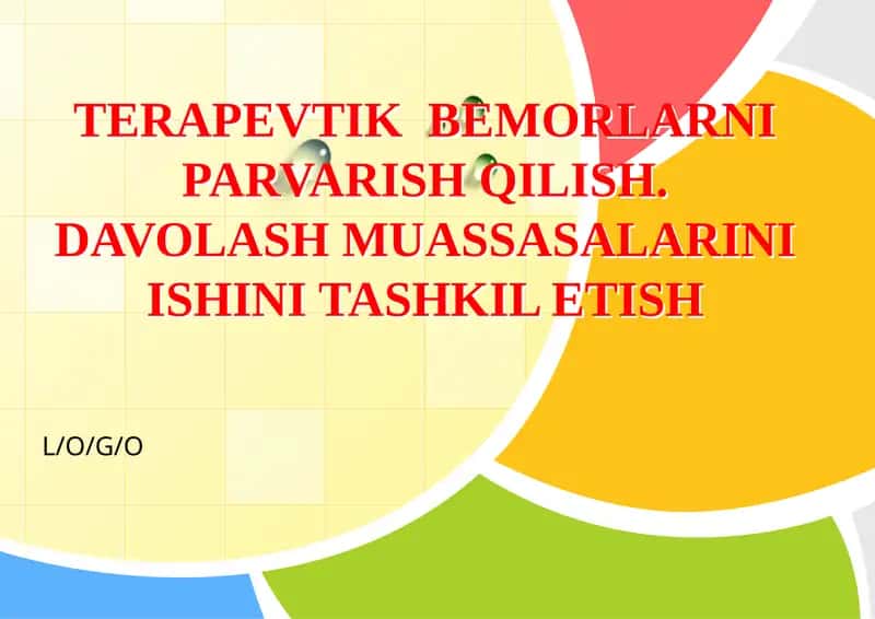 Terapevtik bemorlarni parvarish qilish. Davolash muassasalarini ishini tashkil etish 1