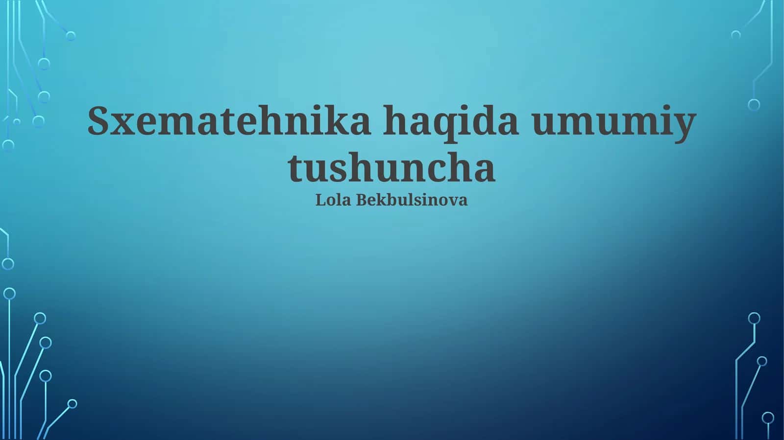 Sxematehnika haqida umumiy tushuncha 1