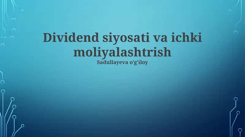 Dividend siyosati va ichki moliyalashtrish 1