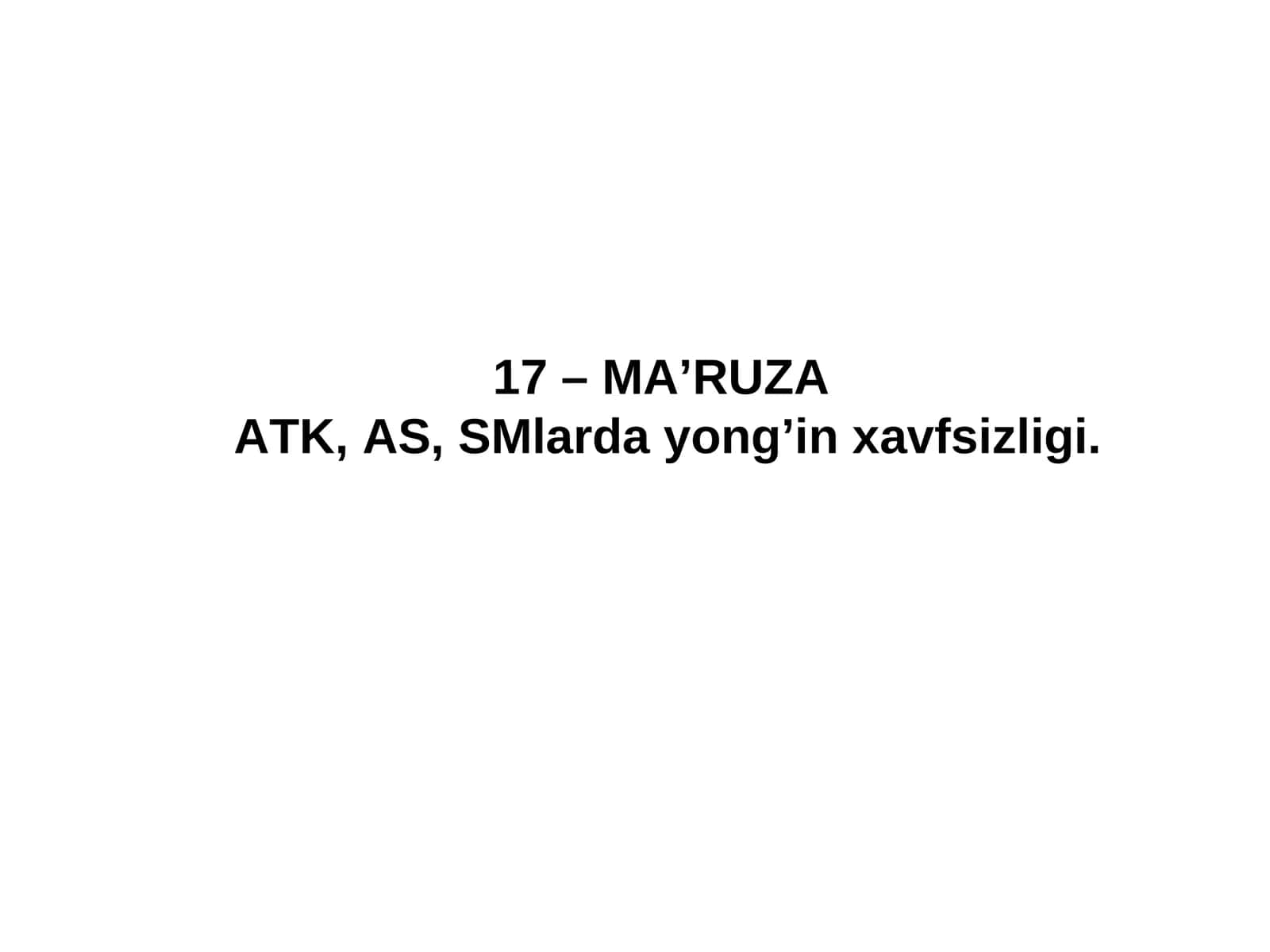 MA’RUZAATK, AS, SMlarda yong’in xavfsizligi 1