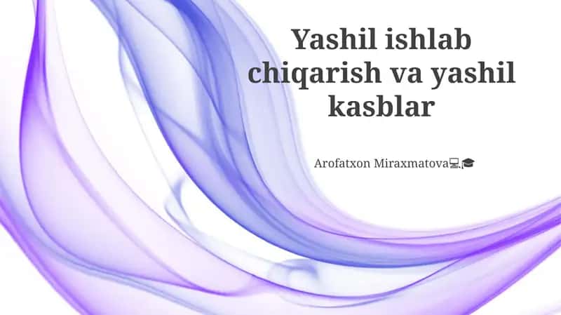 Yashil ishlab chiqarish va yashil kasblar 1