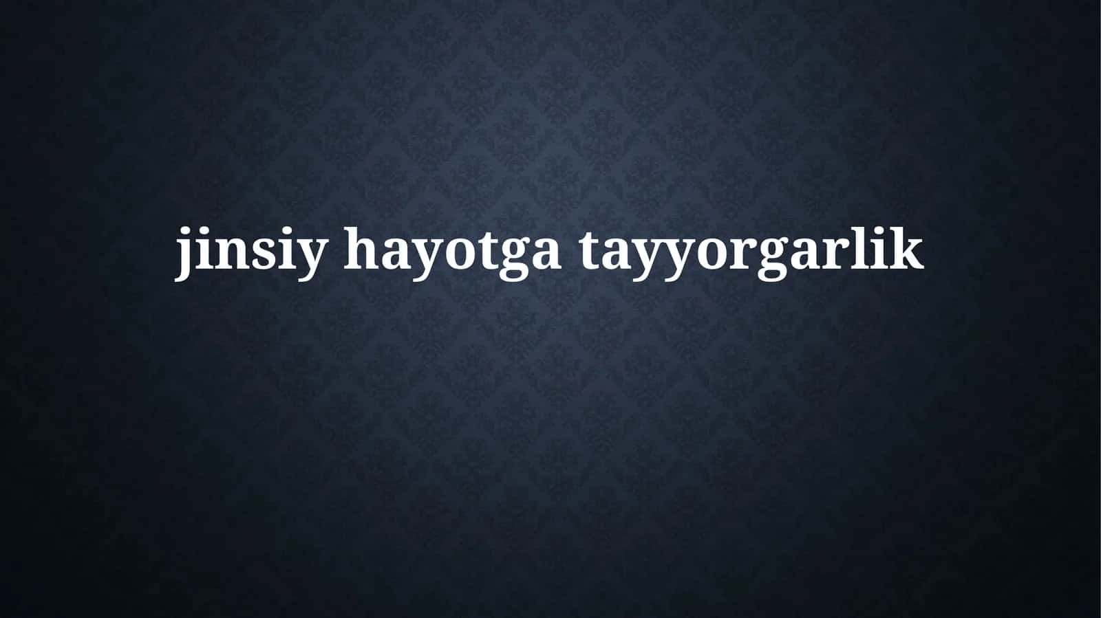 Jinsiy Hayotga Tayyorgarlik 1