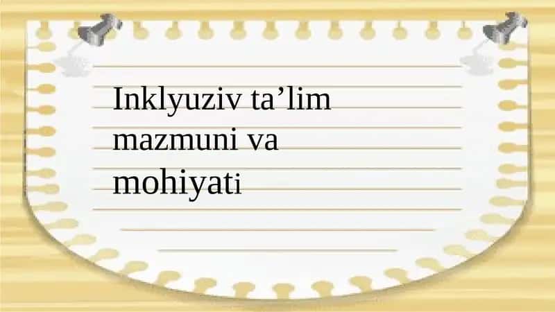 Inklyuziv ta’lim mazmuni vamohiyati 1