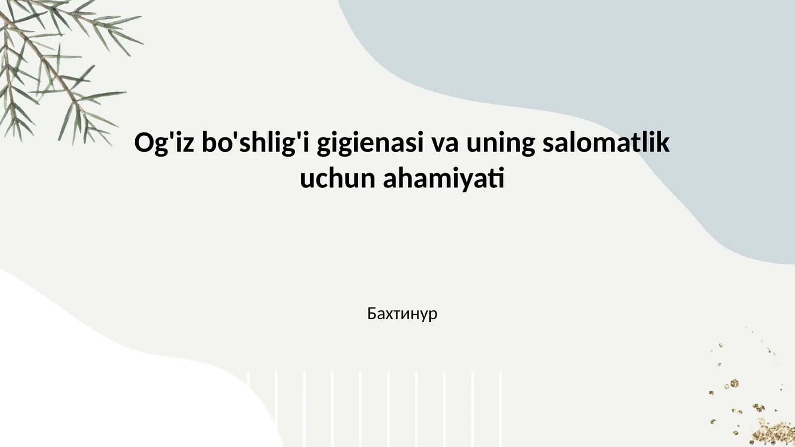 Og'iz boshlig'i gigiyenasi va uning salomatlik uchun ahamiyati 1