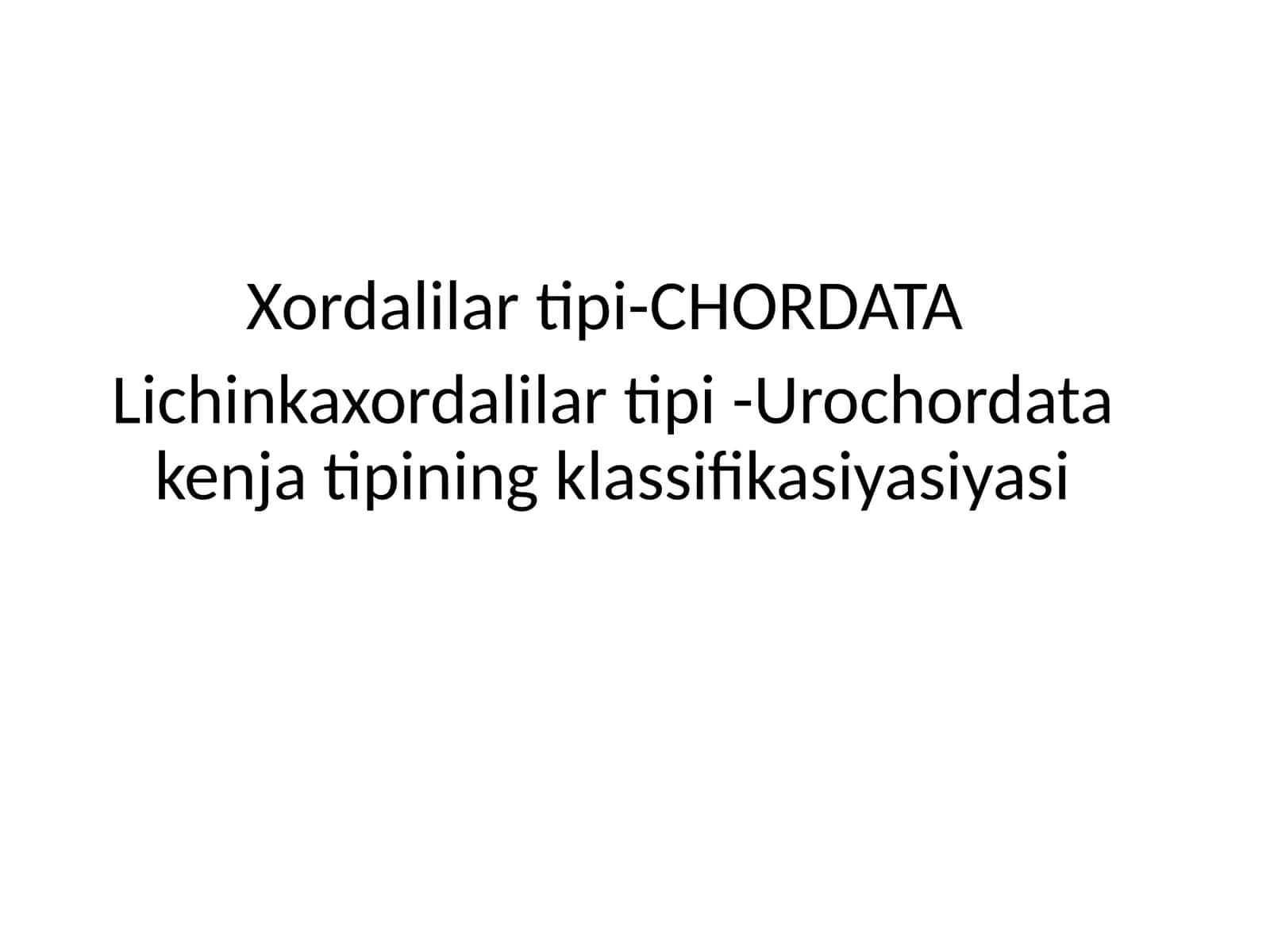 Xordalilar (Chordata) — Ikkilamchi ogʻizli hayvonlar 1