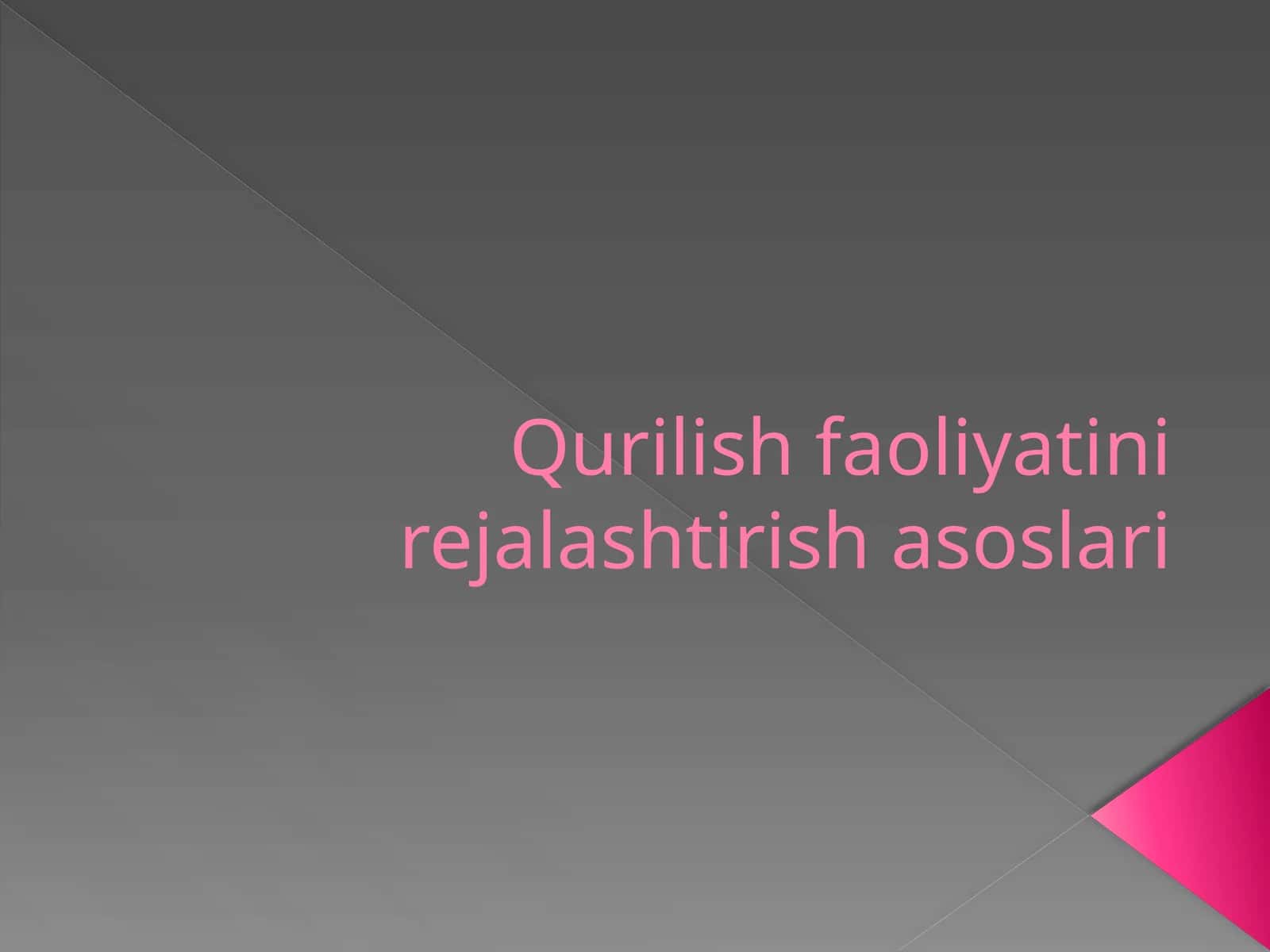 Qurilish faoliyatini rejalashtirish asoslari 1