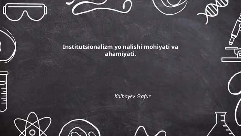 Institutsionalizm yo'nalishi mohiyati va ahamiyati 1