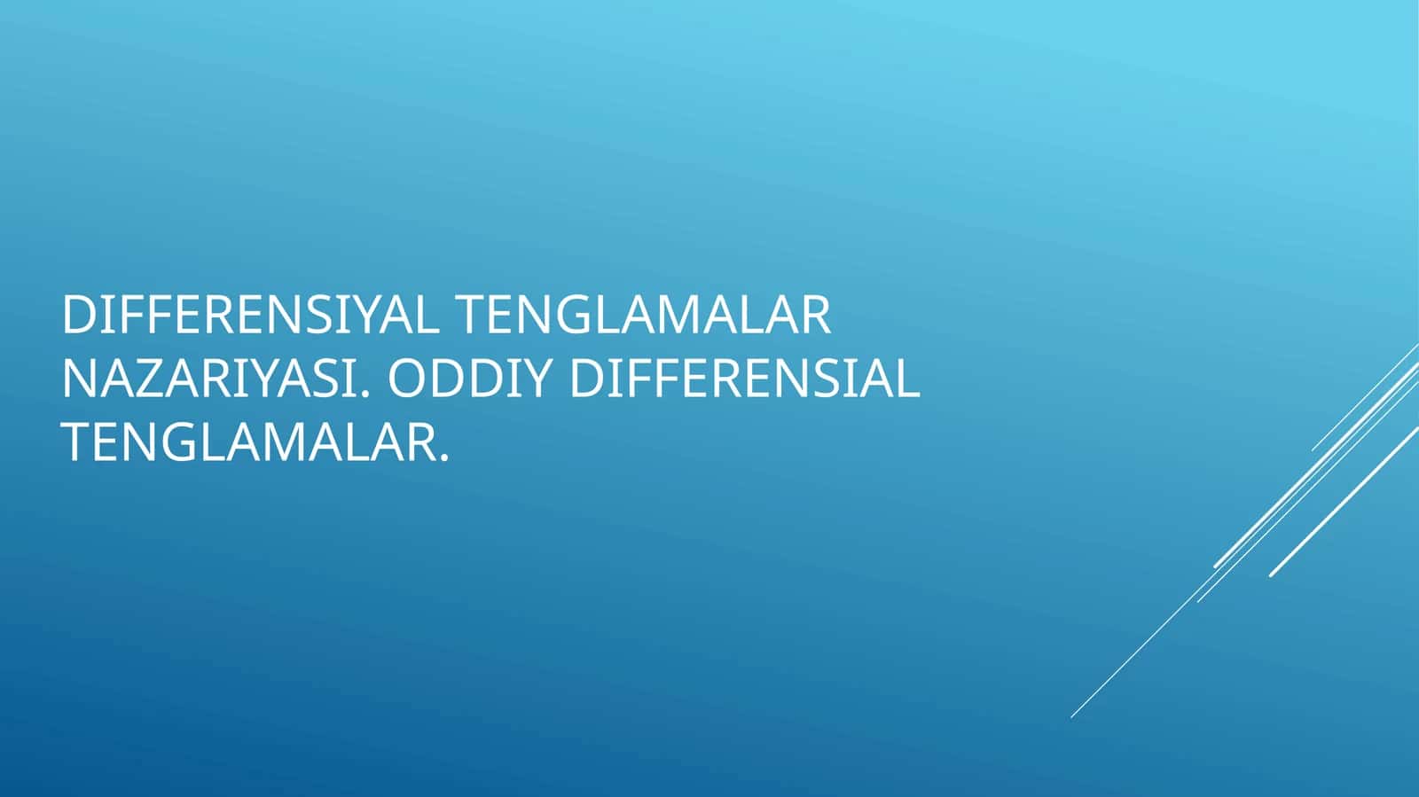 Differensiyal Tenglamalar Nazariyasi 1
