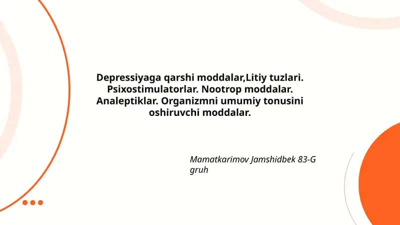 Depressiyaga qarshi moddalar,Litiy tuzlari. Psixostimulatorlar. Nootrop moddalar. Analeptiklar. Organizmni umumiy tonusini oshiruvchi moddalar 1