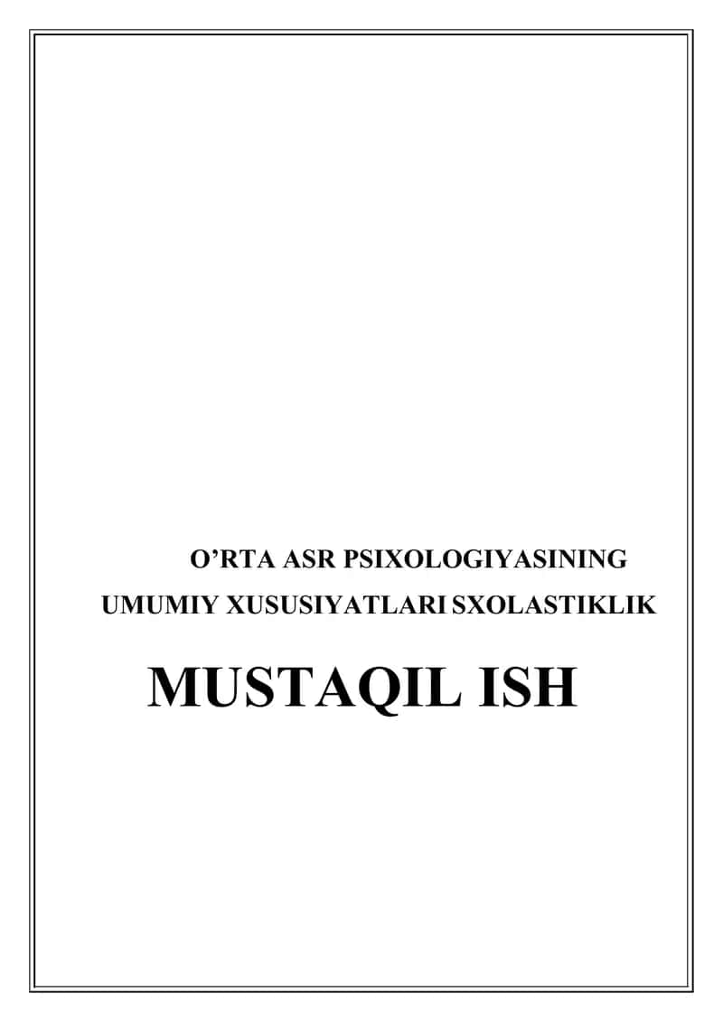 O’RTA ASR PSIXOLOGIYASINING UMUMIY XUSUSIYATLARI SXOLASTIKLIK MUSTAQIL ISH 1