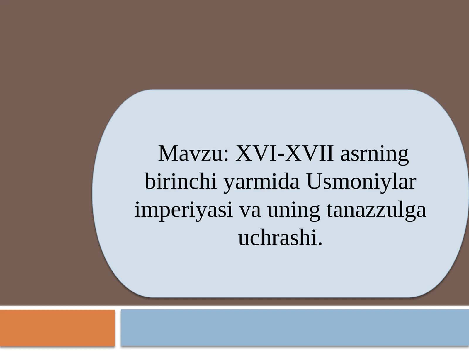 XVI-XVII asrning birinchi yarmida Usmoniylar imperiyasi va uning tanazzulga uchrashi 1