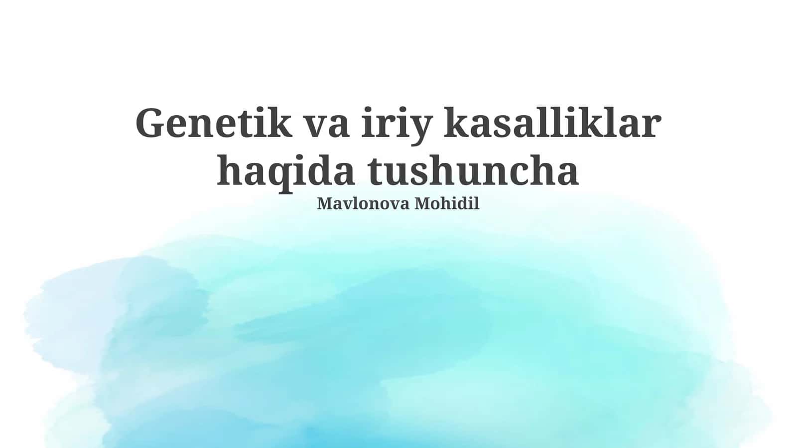 Genetik va iriy kasalliklar haqida tushuncha 1