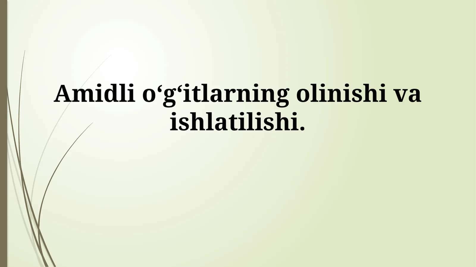Amidli o‘g‘itlarning olinishi vaishlatilishi 1