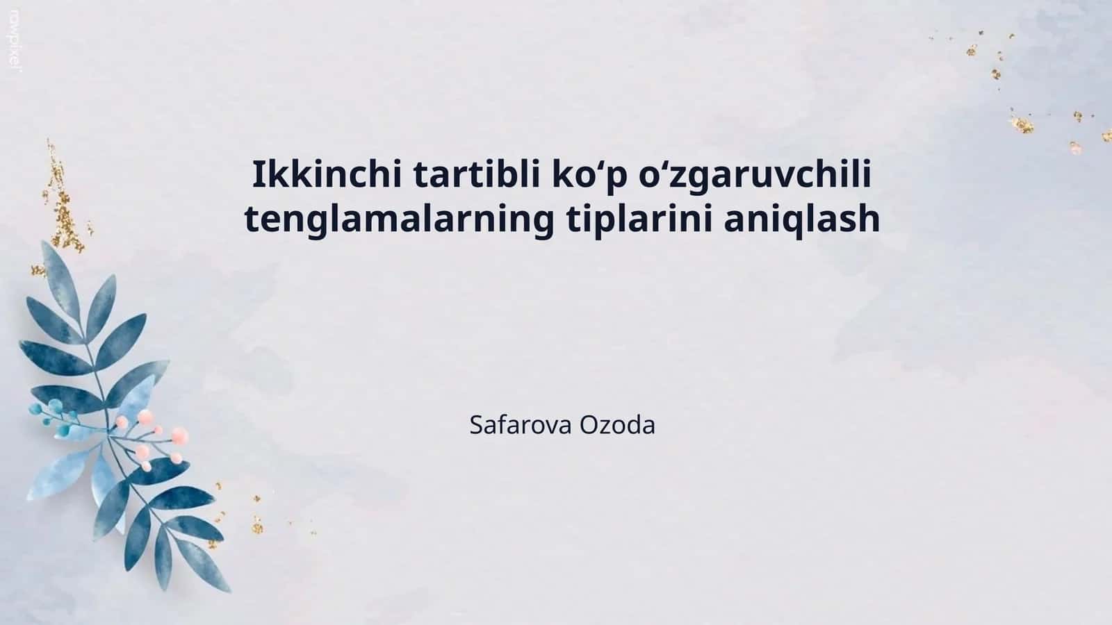 Ikkinchi tartibli koʻp oʻzgaruvchili tenglamalarning tiplarini aniqlash 1